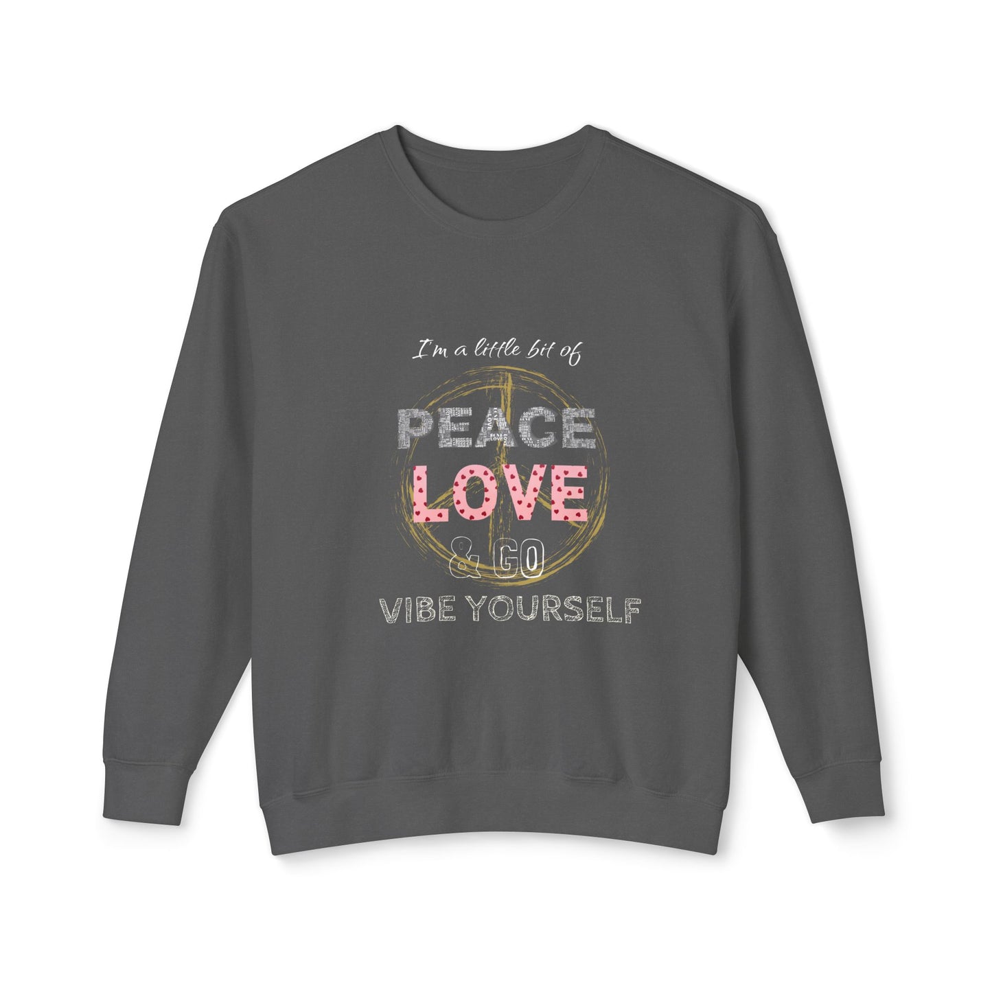 Peace, Love, Go vibe yourself Unisex Lightweight Crewneck Sweatshirt