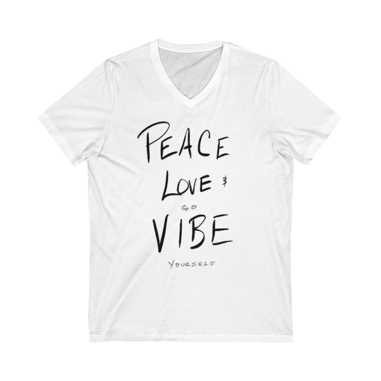 Peace, love, go vibe yourself Unisex Jersey Short Sleeve V-Neck Tee