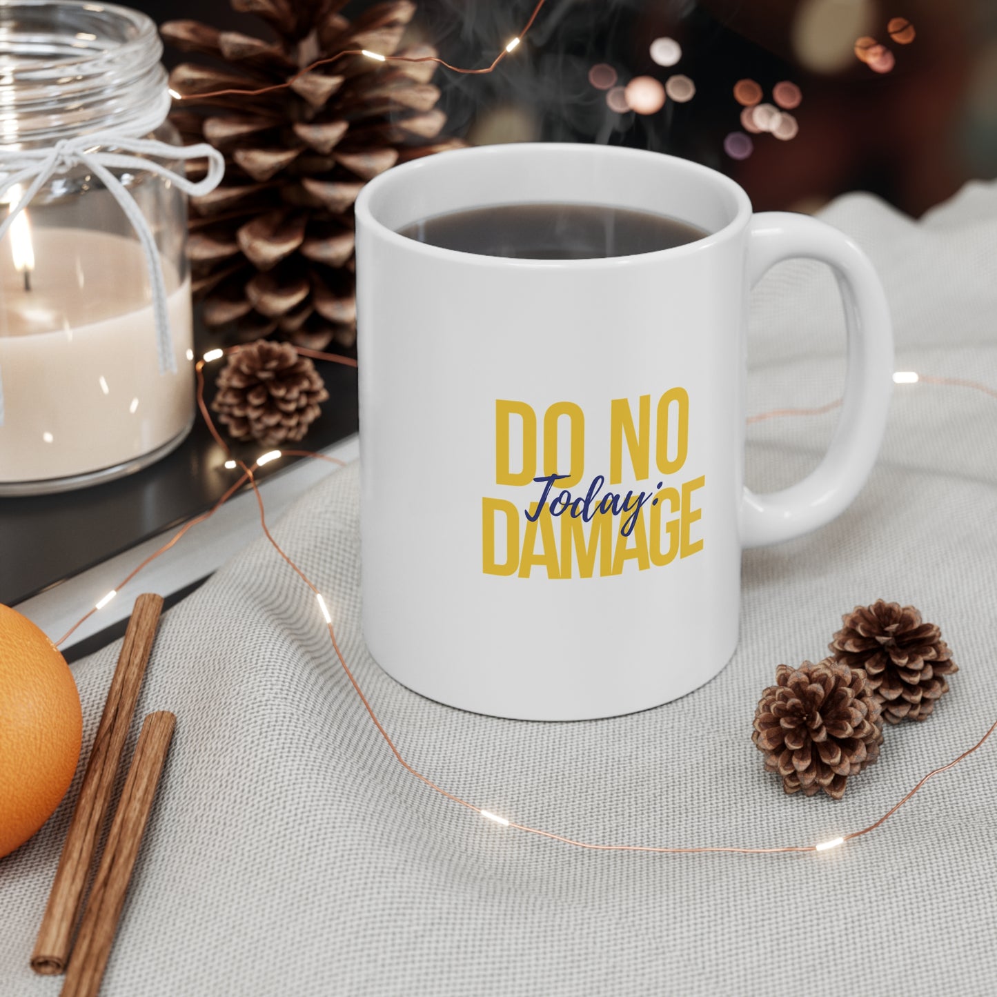 Today: Do No Damage Mug 11oz