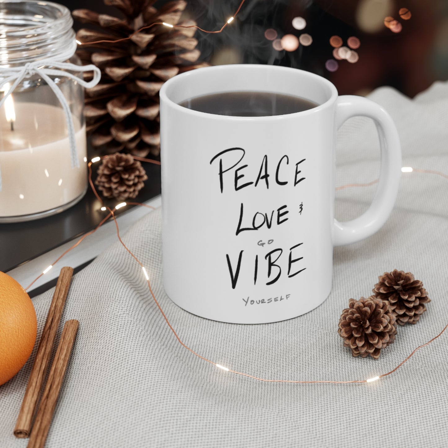 Peace, love, go vibe yourself Mug 11oz