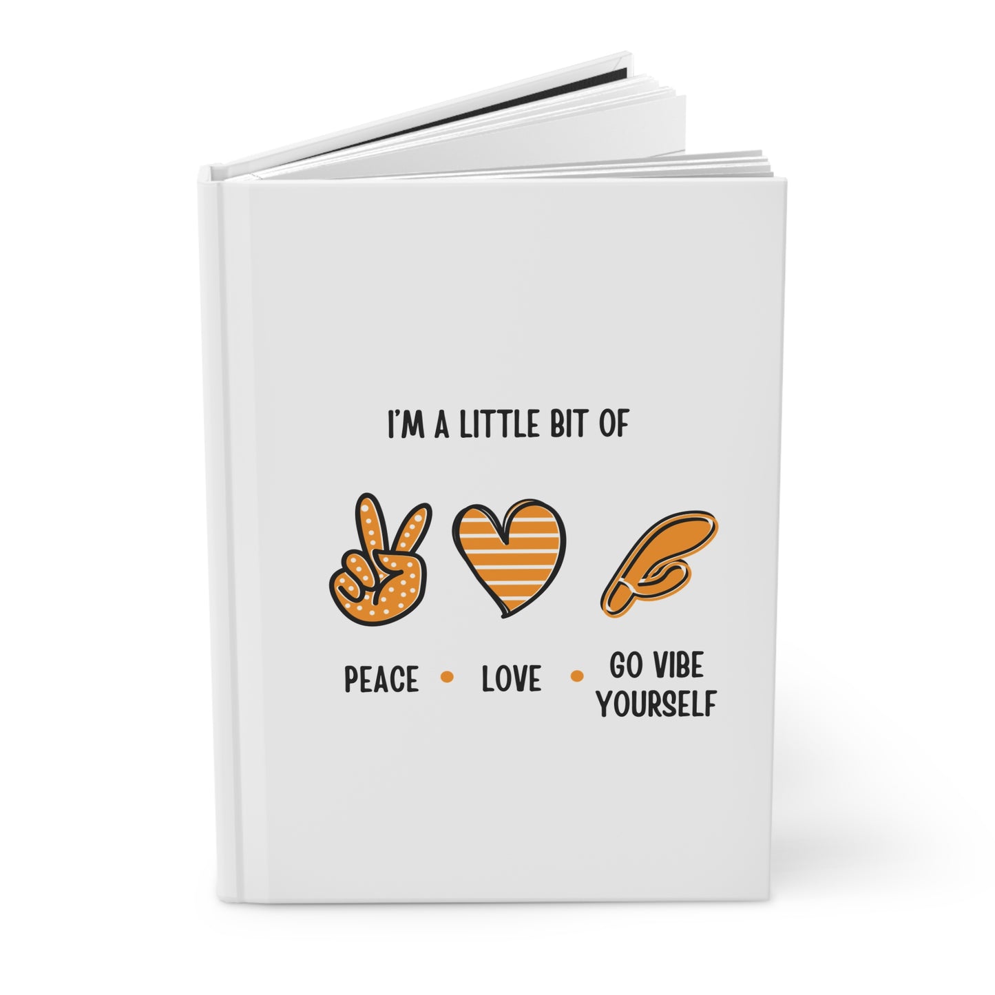 Peace, love, go vibe yourself Hardcover Journal Matte