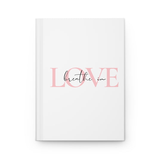 Breathe in love, exhale gratitude Hardcover Journal Matte