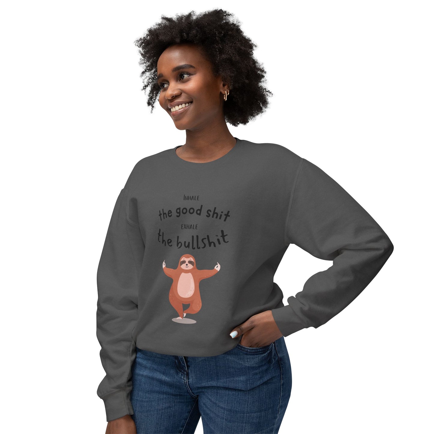 Inhale the good shit exhale the bullshit Unisex Lightweight Crewneck Sweatshirt