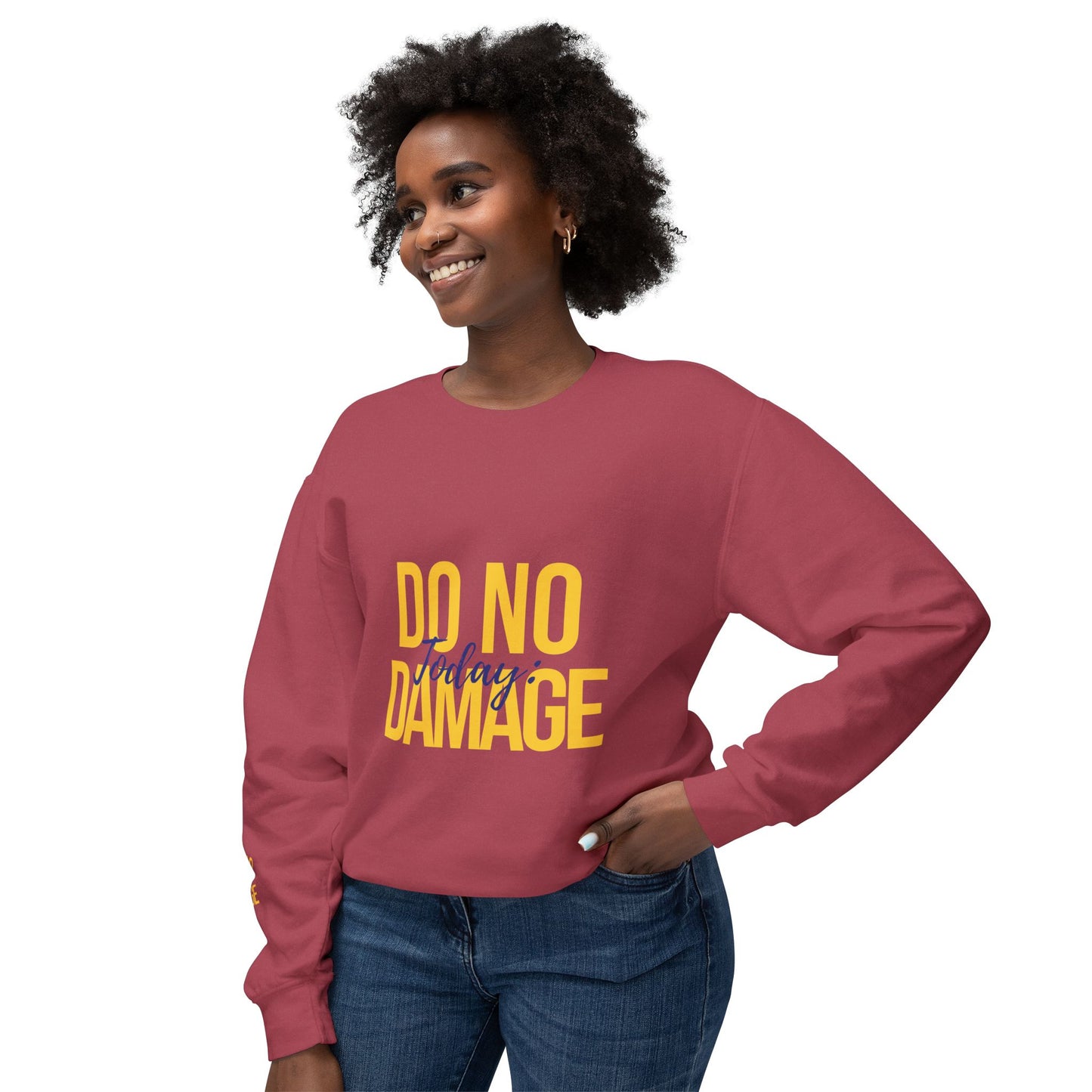 Today: Do no damage Unisex Lightweight Crewneck Sweatshirt