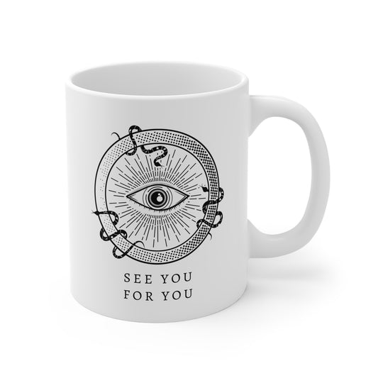 I see you for you Mug 11oz