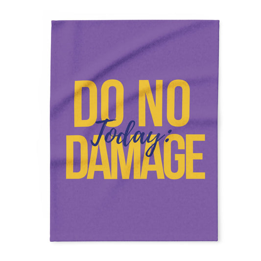 Today do no damage Arctic Fleece Blanket | Cozy Throw Blanket