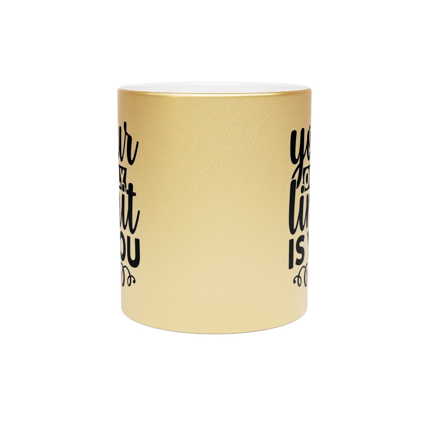 Your Only Limit Is You Metallic Mug (Silver\Gold)