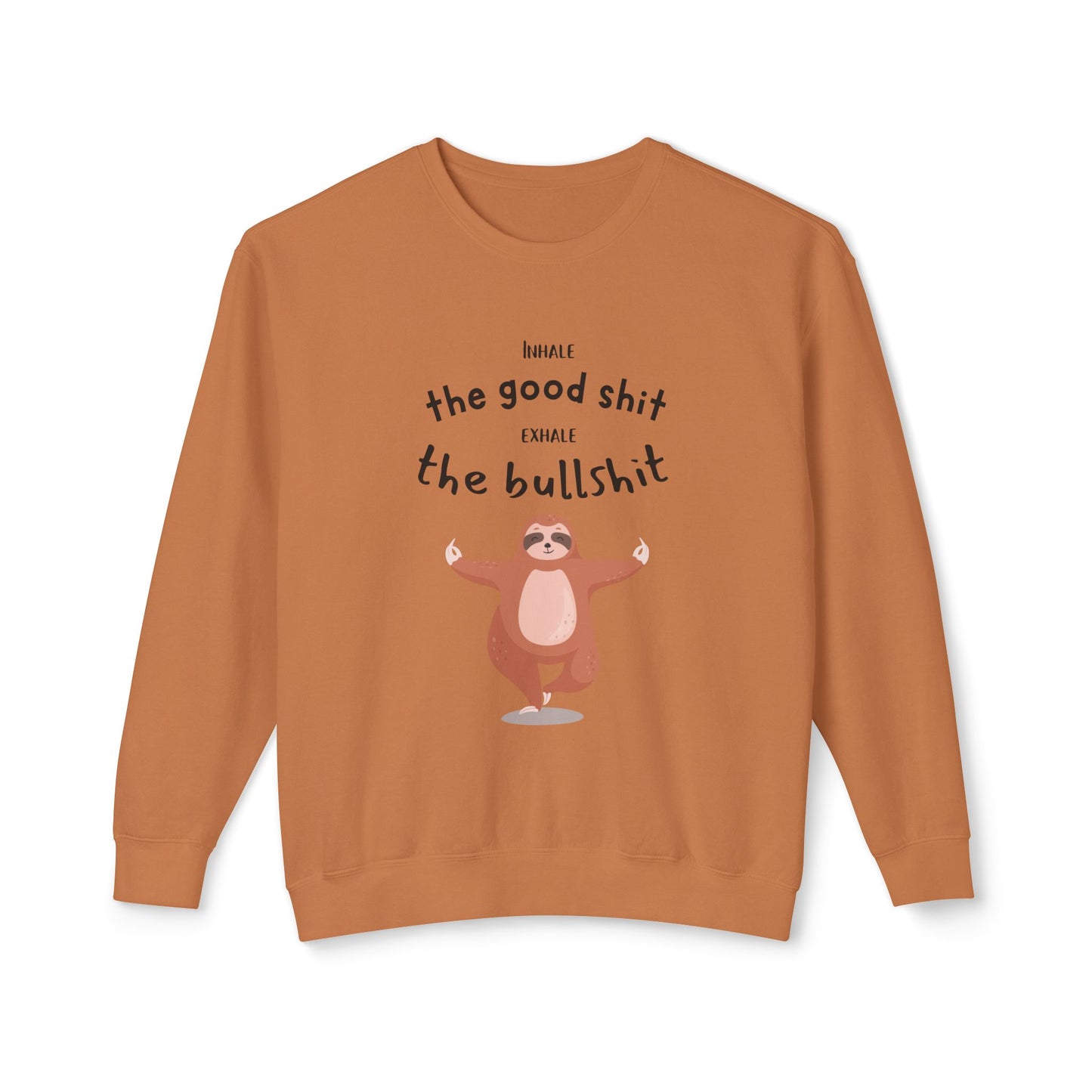 Inhale the good shit exhale the bullshit Unisex Lightweight Crewneck Sweatshirt