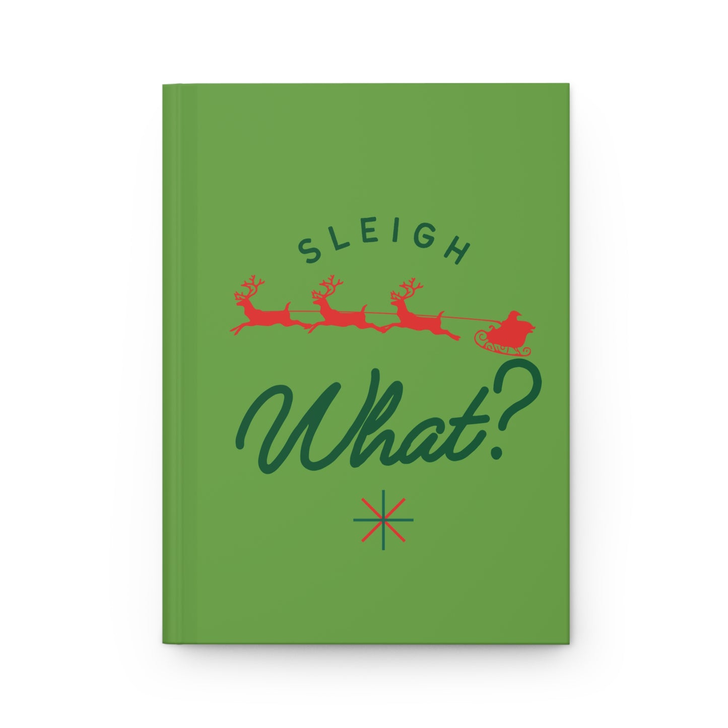 Sleigh What? Hardcover Journal Matte