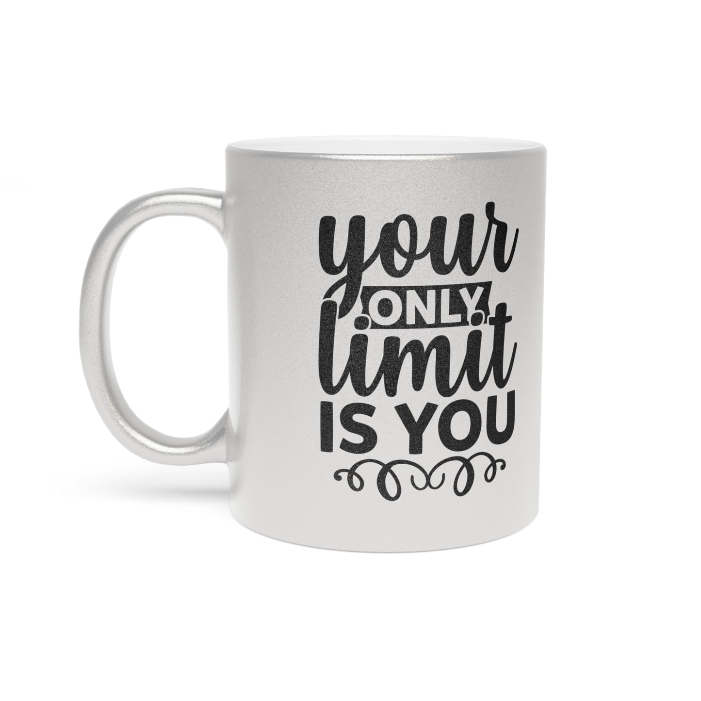 Your Only Limit Is You Metallic Mug (Silver\Gold)