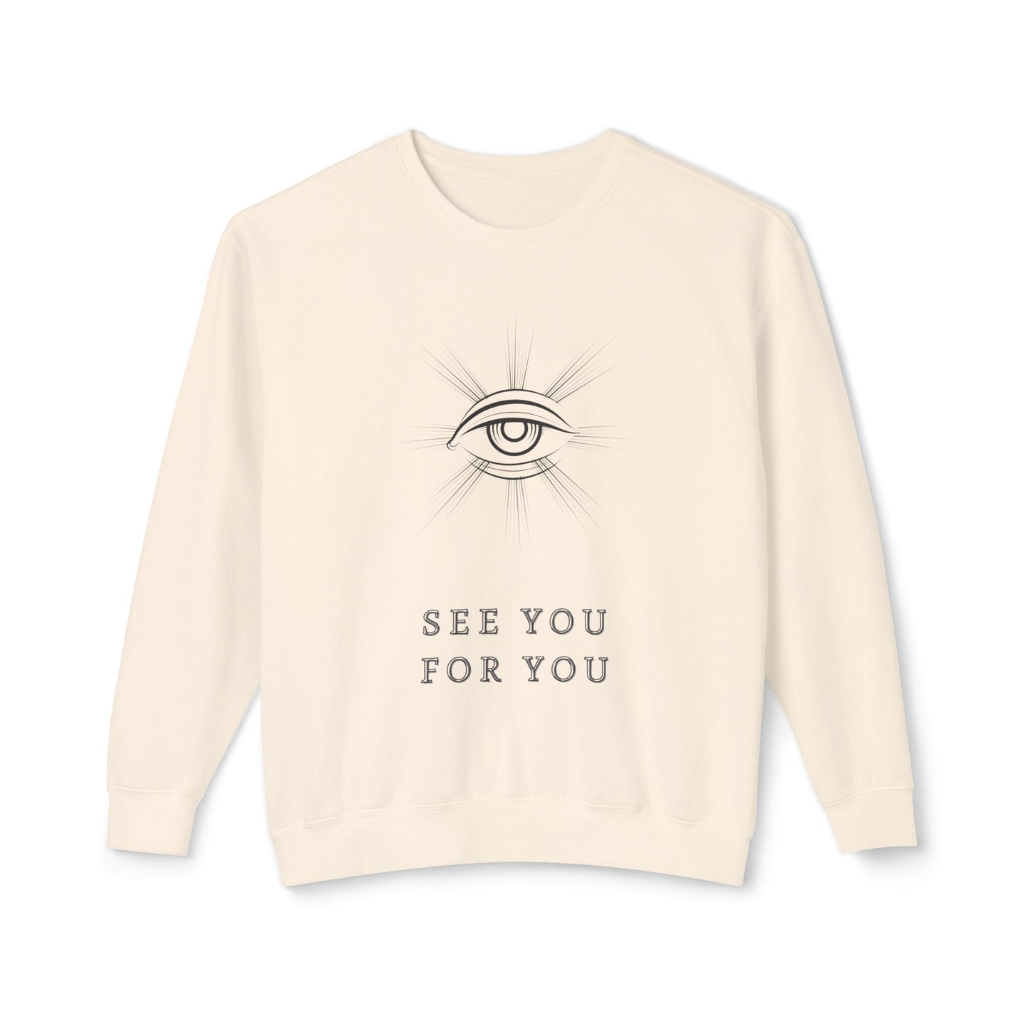 I see you for you Unisex Lightweight Crewneck Sweatshirt