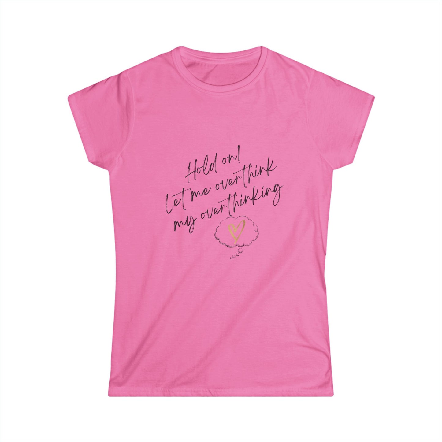 Hold on! Women's Softstyle Tee