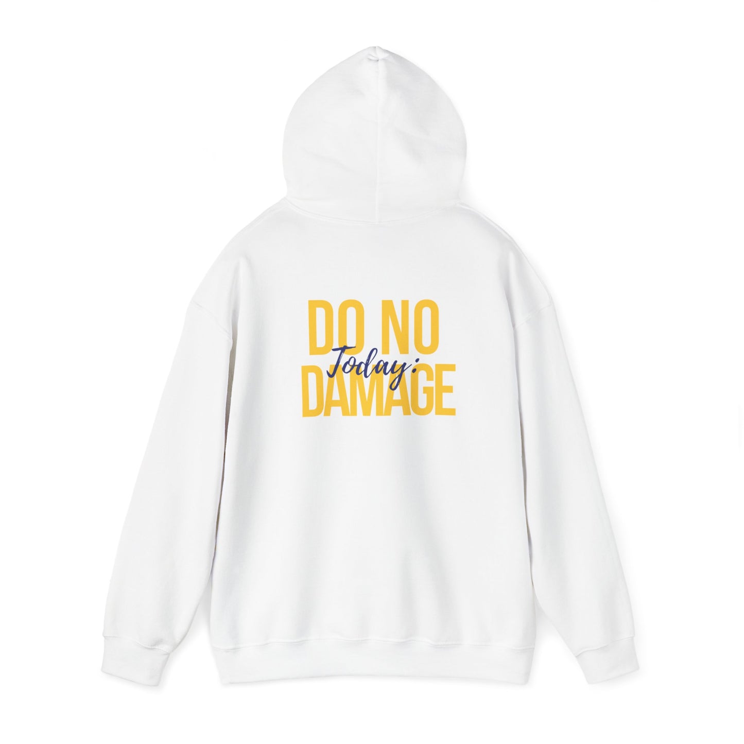 Today: Do no damage Unisex Heavy Blend™ Hooded Sweatshirt