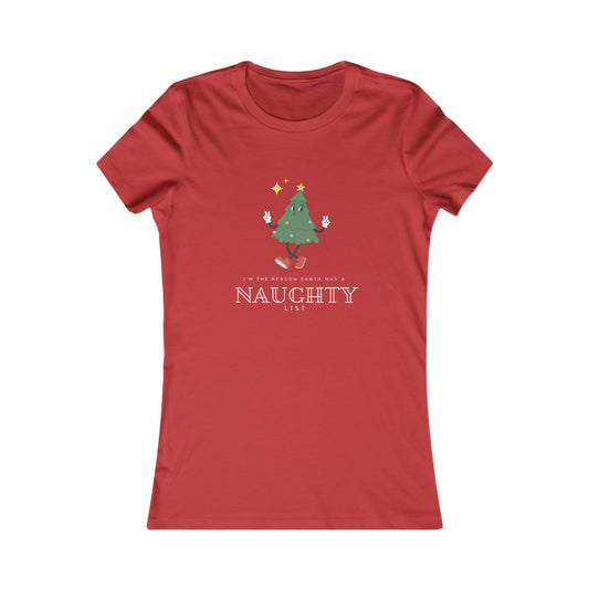 I'm the reason Santa has  a Naughty List Women's Favorite Tee