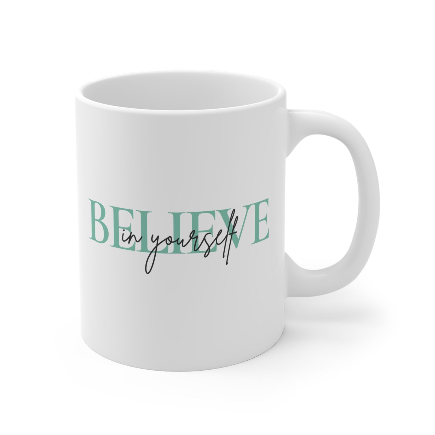 Believe in yourself Mug 11oz