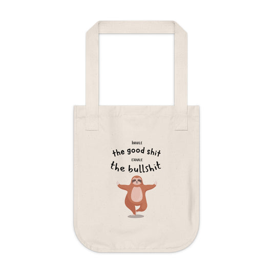 Inhale the good shit, exhale the bullshit Organic Canvas Tote Bag