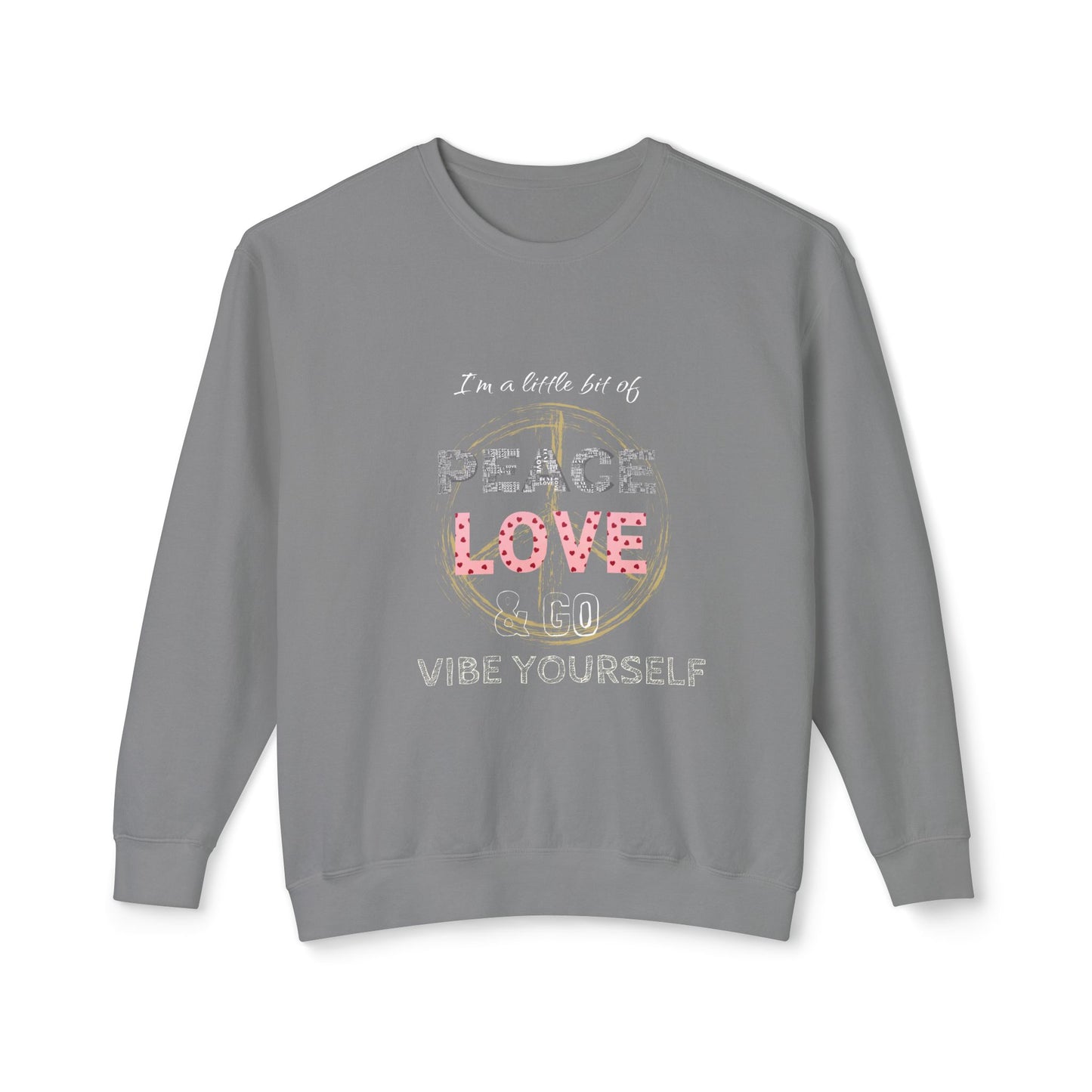 Peace, Love, Go vibe yourself Unisex Lightweight Crewneck Sweatshirt