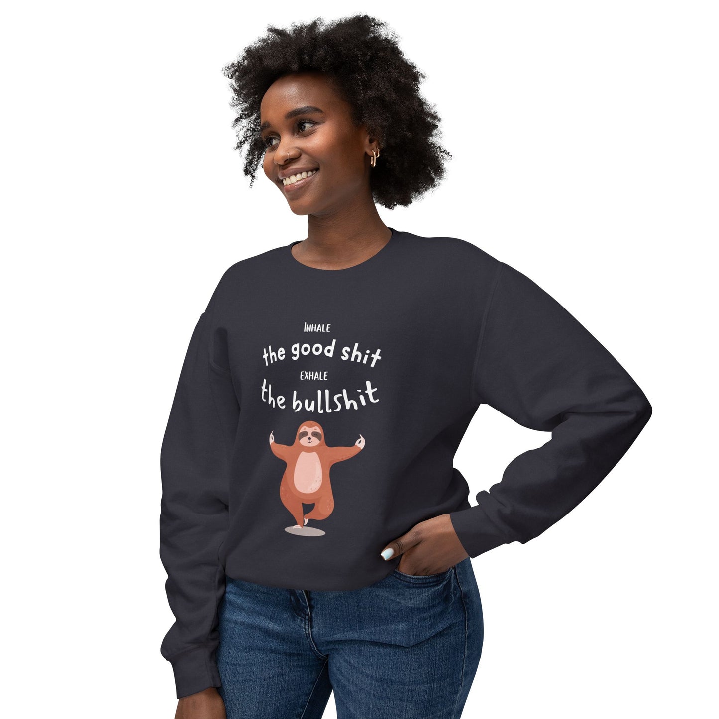 Inhale the good shit exhale the bullshit Unisex Lightweight Crewneck Sweatshirt