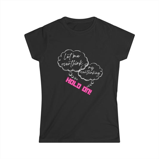 Hold on! Women's Softstyle Tee