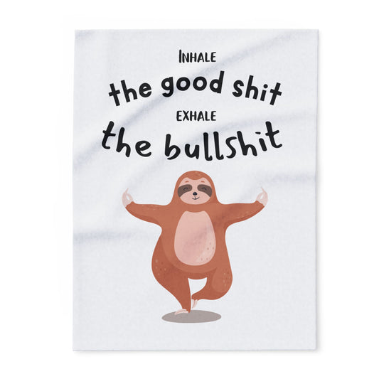 Inhale the good shit, exhale the bullshit! Arctic Fleece Blanket | Cozy Throw Blanket