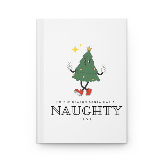 I'm the reason Santa has a Naughty List Hardcover Journal Matte