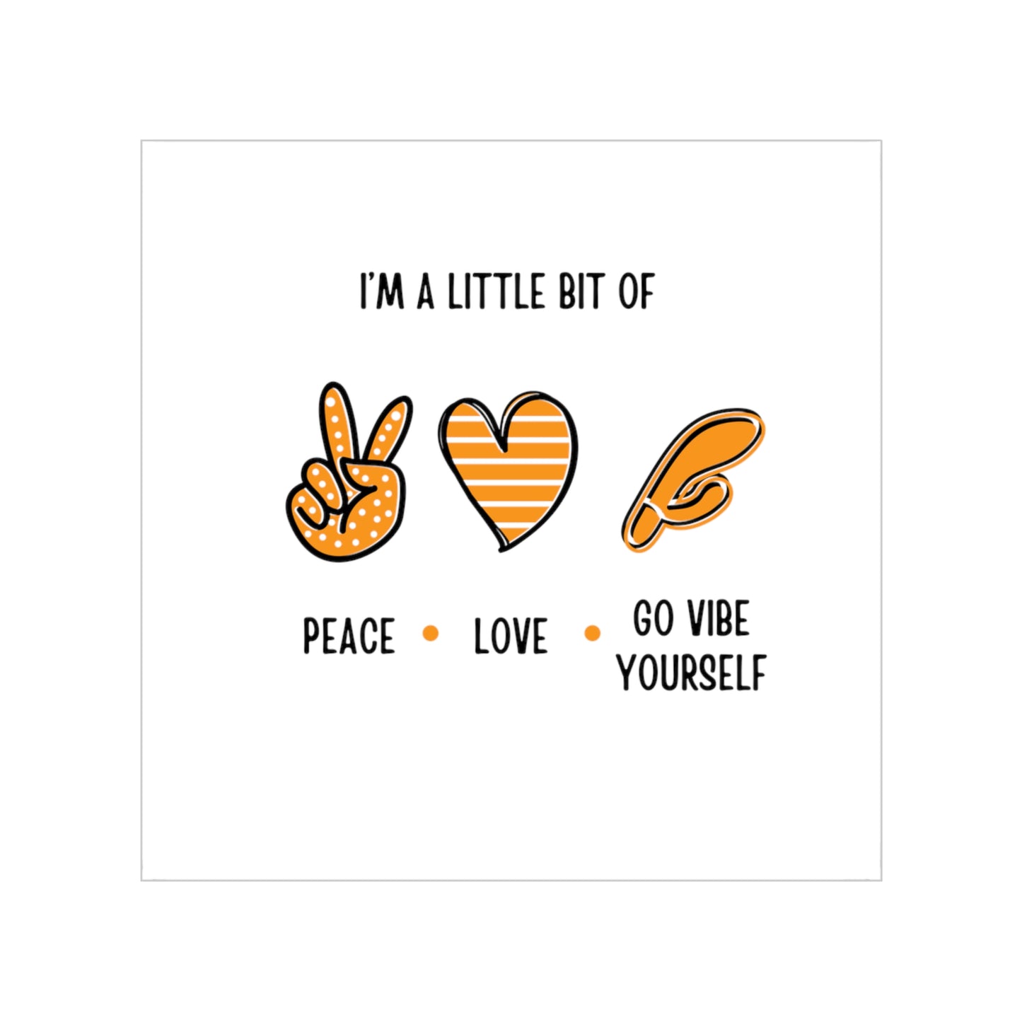 Peace, Love, Go Vibe yourself Transparent Outdoor Stickers, Square, 1pc