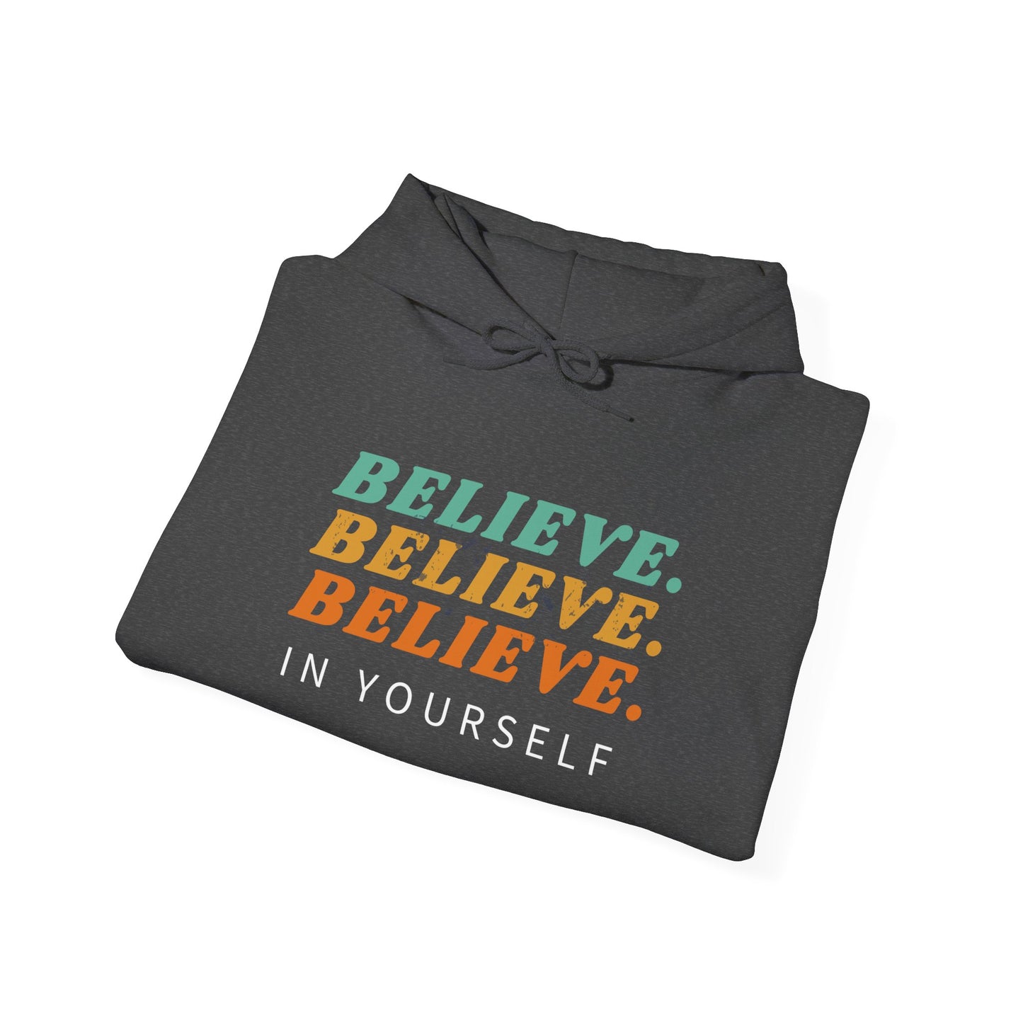 Believe in yourself Unisex Heavy Blend™ Hooded Sweatshirt