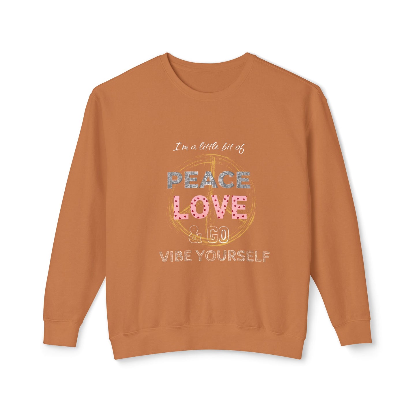 Peace, Love, Go vibe yourself Unisex Lightweight Crewneck Sweatshirt