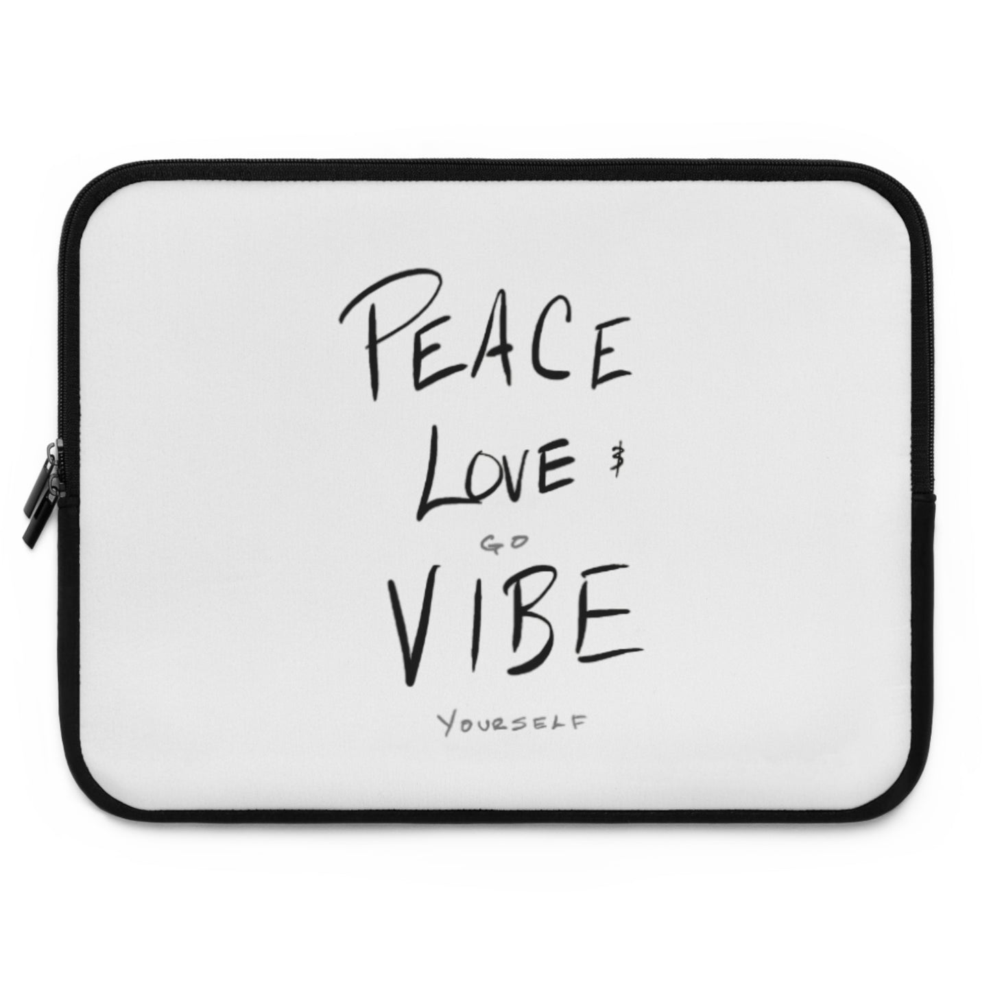 Peace, Love, Go vibe yourself Laptop Sleeve