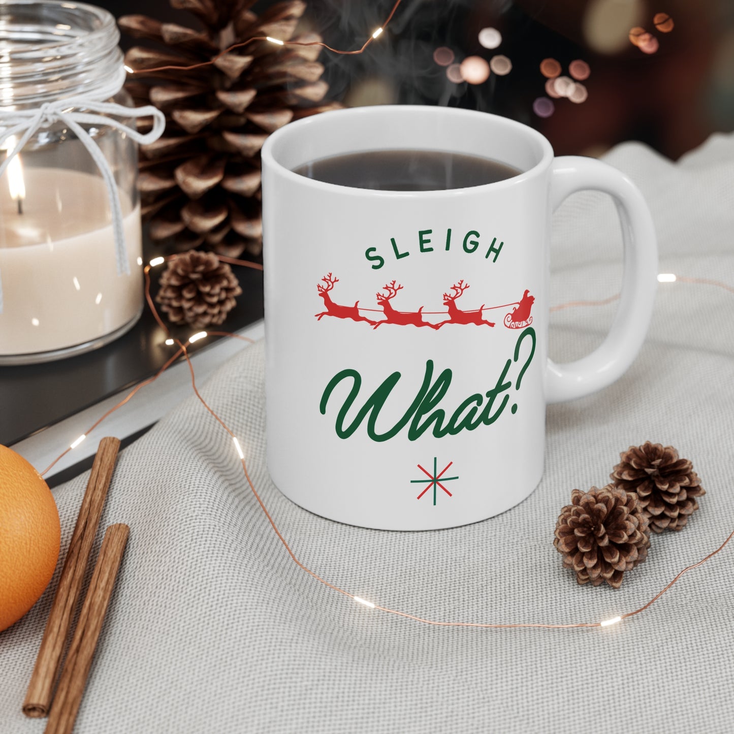 Sleigh what? Mug 11oz