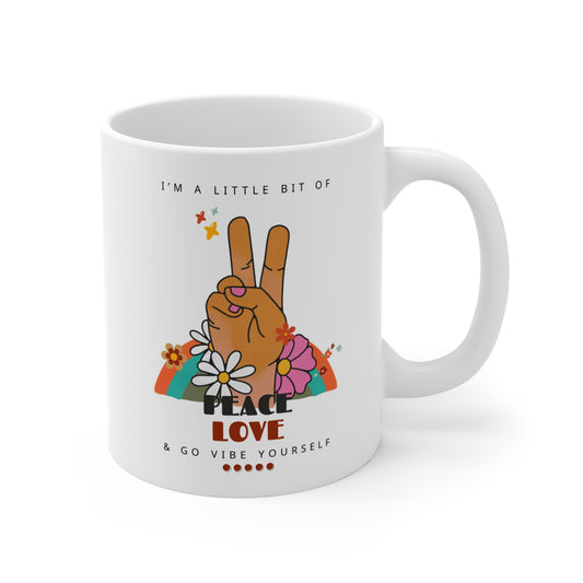 Peace, Love, Go Vibe yourself Mug 11oz