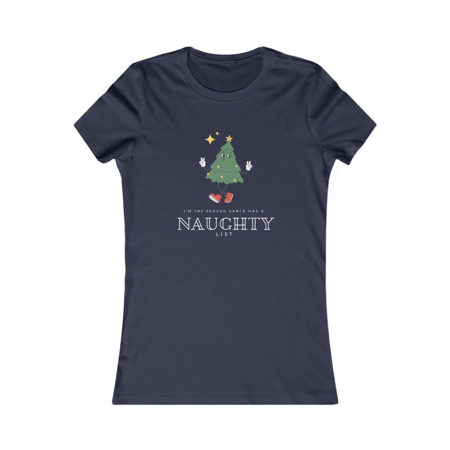 I'm the reason Santa has  a Naughty List Women's Favorite Tee