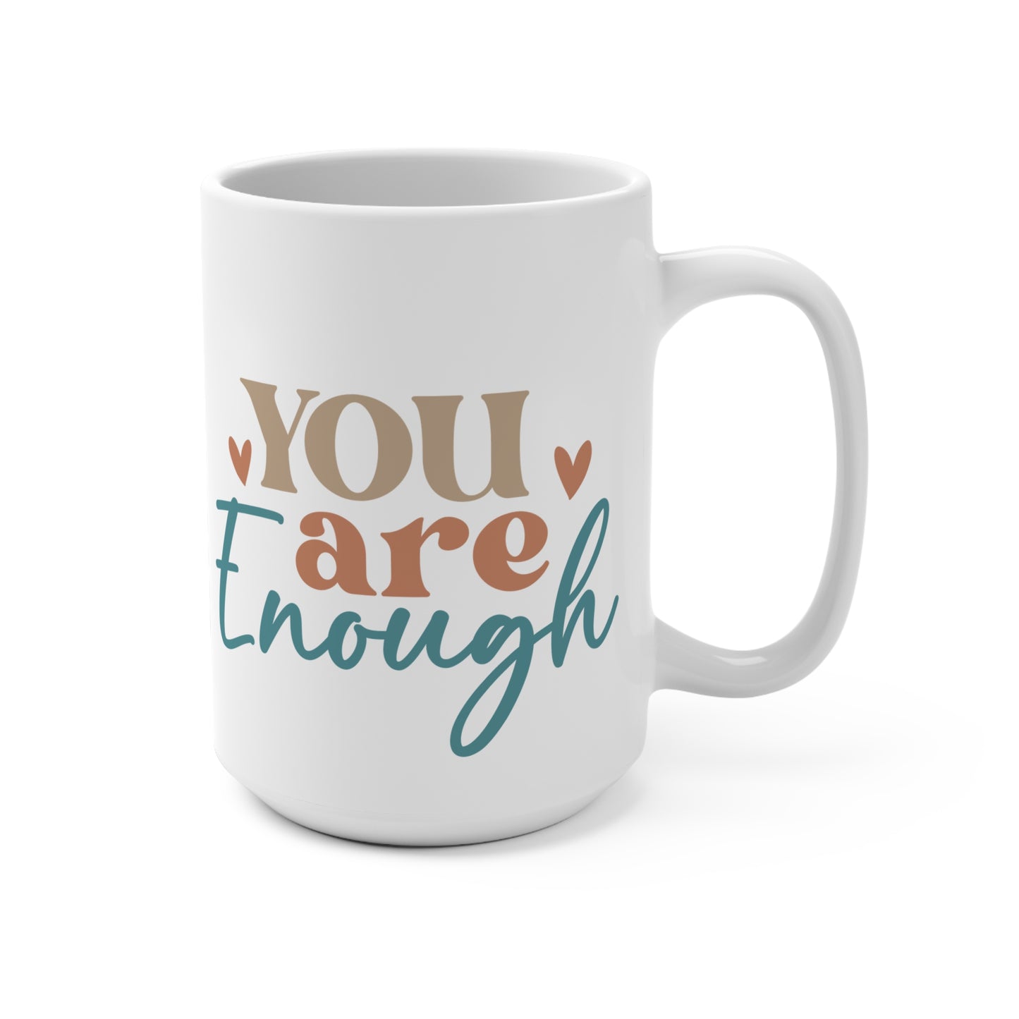 You Are Enough  Mug 15oz