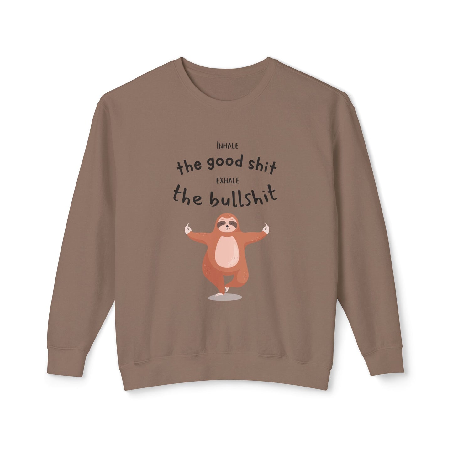 Inhale the good shit exhale the bullshit Unisex Lightweight Crewneck Sweatshirt